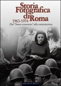 Copertina libro Storia Fotografica di Roma 1963-1974