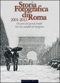 Copertina libro Storia Fotografica di Roma 2001-2013