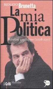 Copertina libro La mia politica.Riforme e sviluppo (2008-2011)