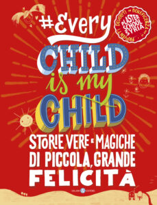 Copertina libro Every Child is my Child Storie vere e magiche di piccola e grande Felicità