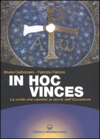 Copertina libro In hoc vinces - La notte che cambiò la storia dell'occidente