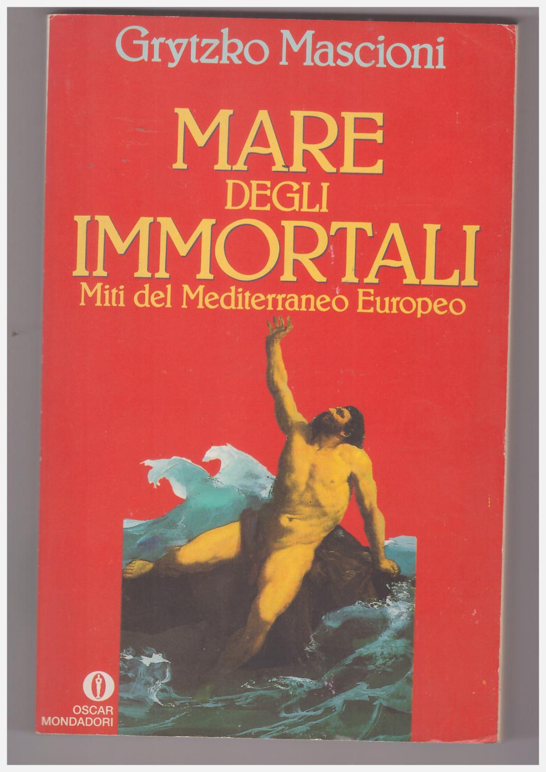 Copertina libro Mare degli immortali - Miti del Mediterraneo Europeo