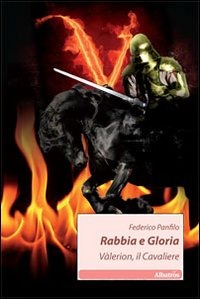Copertina libro Rabbia e gloria Valerion,il cavaliere