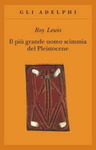 Copertina libro Più grande uomo scimmia del pleistocene