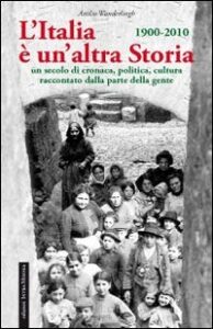 Copertina libro Italia è un'altra storia 1900 - 2010