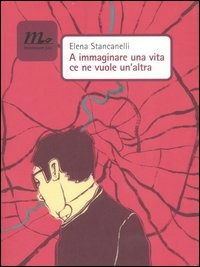 Copertina libro A immaginare una vita ce ne vuole un'altra