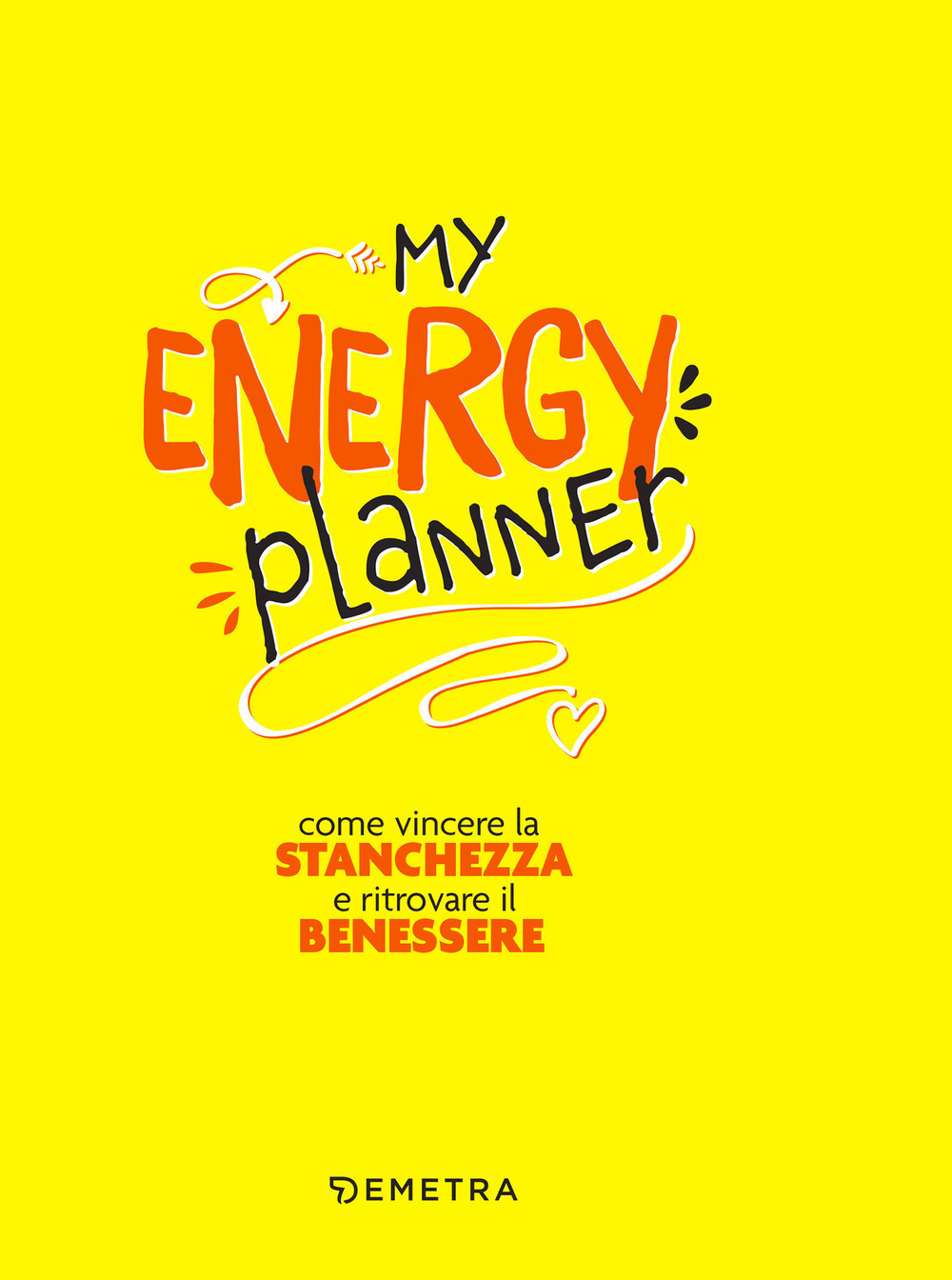 Copertina libro My energy planner. Come vincere la stanchezza e ritrovare il benessere
