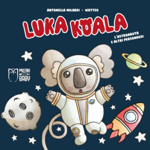 Copertina libro Luka Koala L'astronauta e altri personaggi