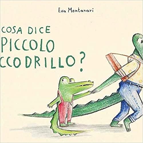 Copertina libro Cosa dice piccolo Coccodrillo ?