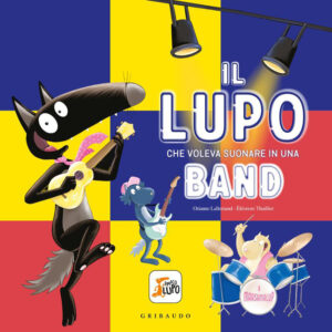Copertina libro Il lupo che voleva suonare in una band